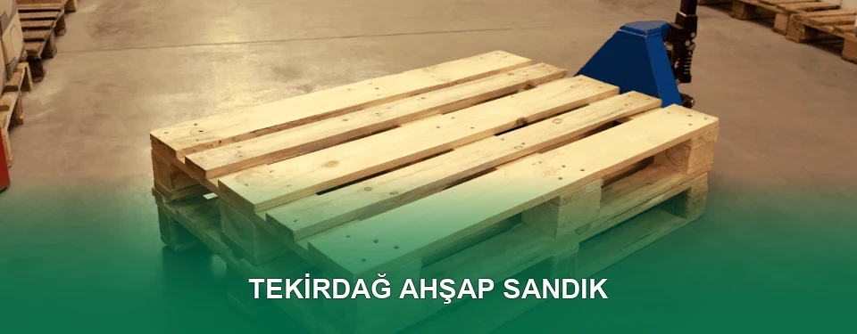 Tekirdağ Ahşap Sandık İmalatı