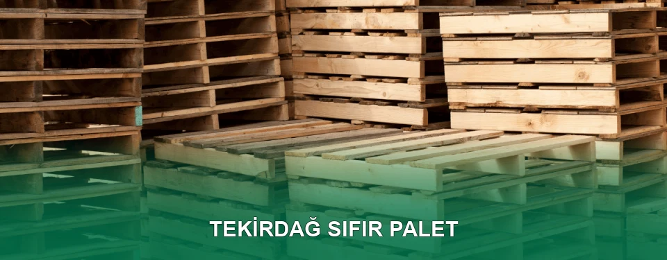 Tekirdağ Sıfır Palet Satışı